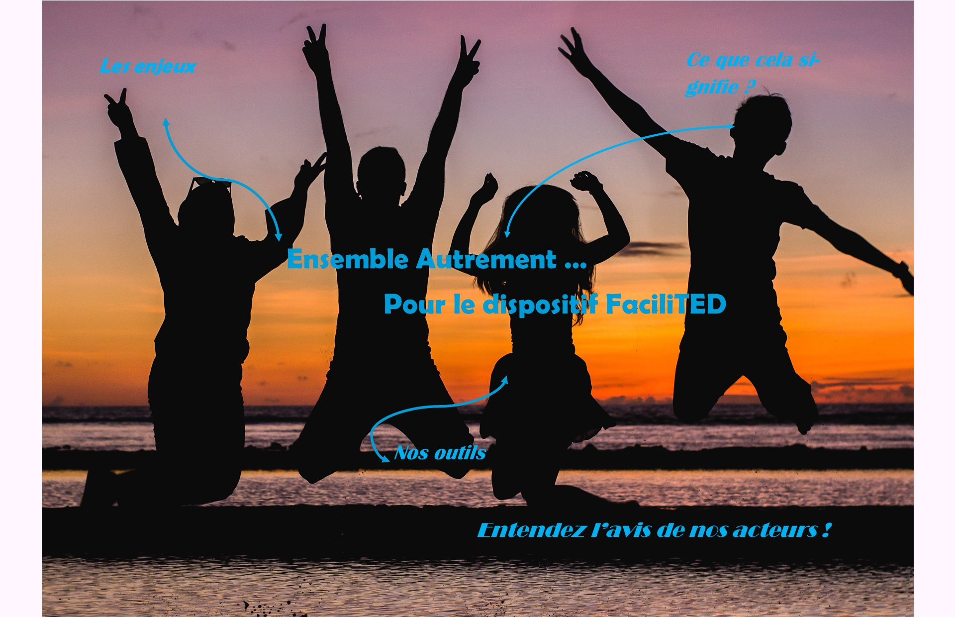 10. Ensemble Autrement… pour le dispositif FaciliTED